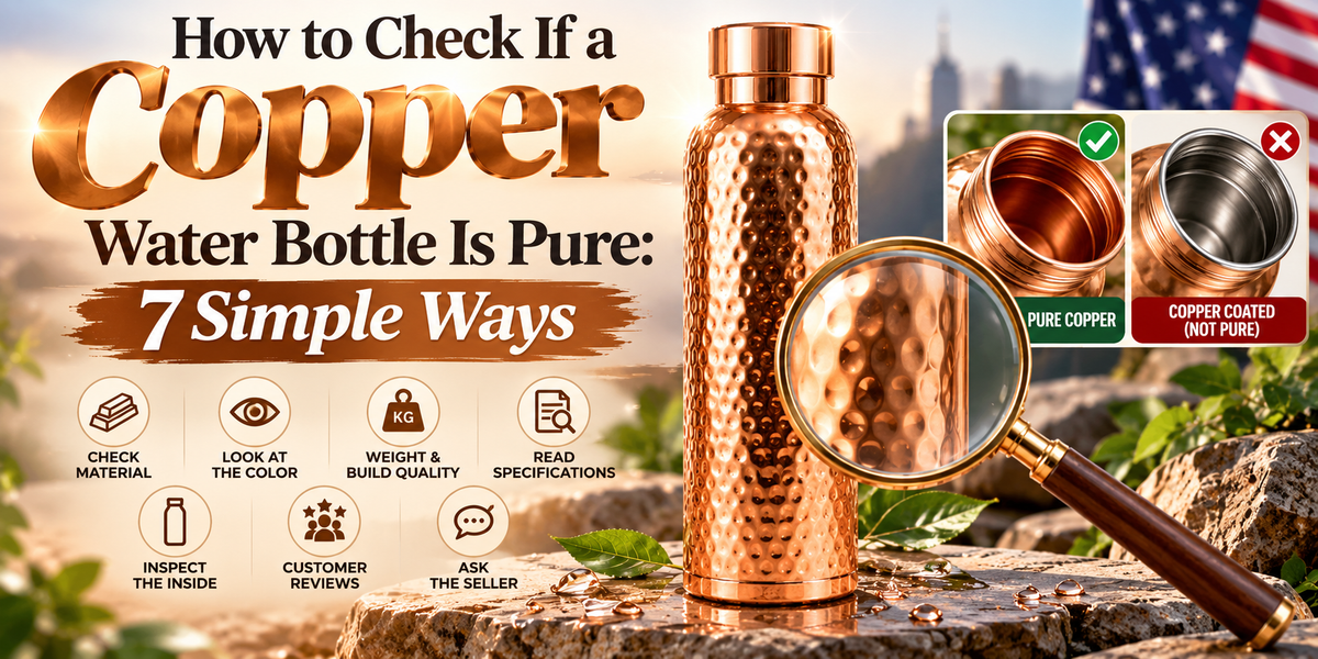 How to Check If a Copper Water Bottle Is Pure: 7 Simple Ways - Copperpureship