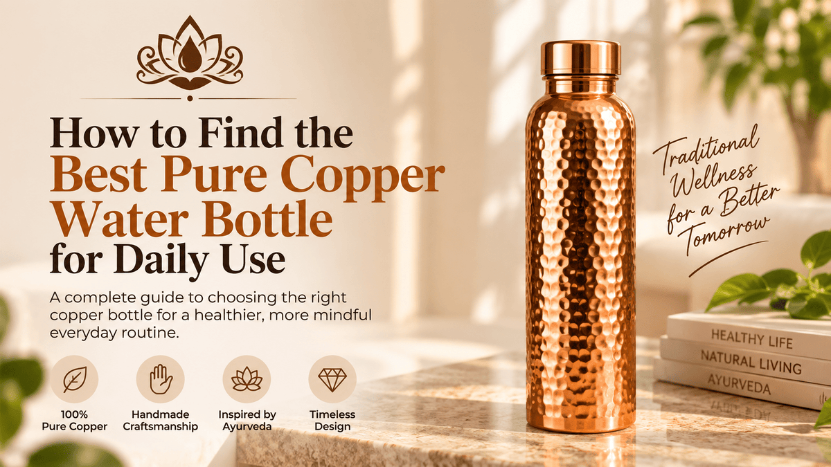 How to Find the Best Pure Copper Water Bottle for Daily Use - Copperpureship