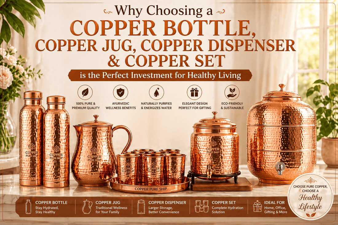 Why Choosing a Copper Bottle, Copper Jug, Copper Dispenser & Copper Set is the Perfect Investment for Healthy Living - Copperpureship